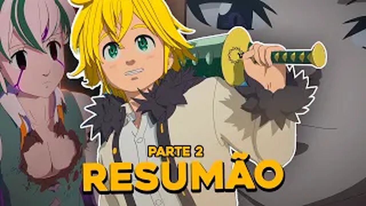 RESUMÃO DE NANATSU NO TAIZAI: A FÚRIA DE EDIMBURGO PARTE 2