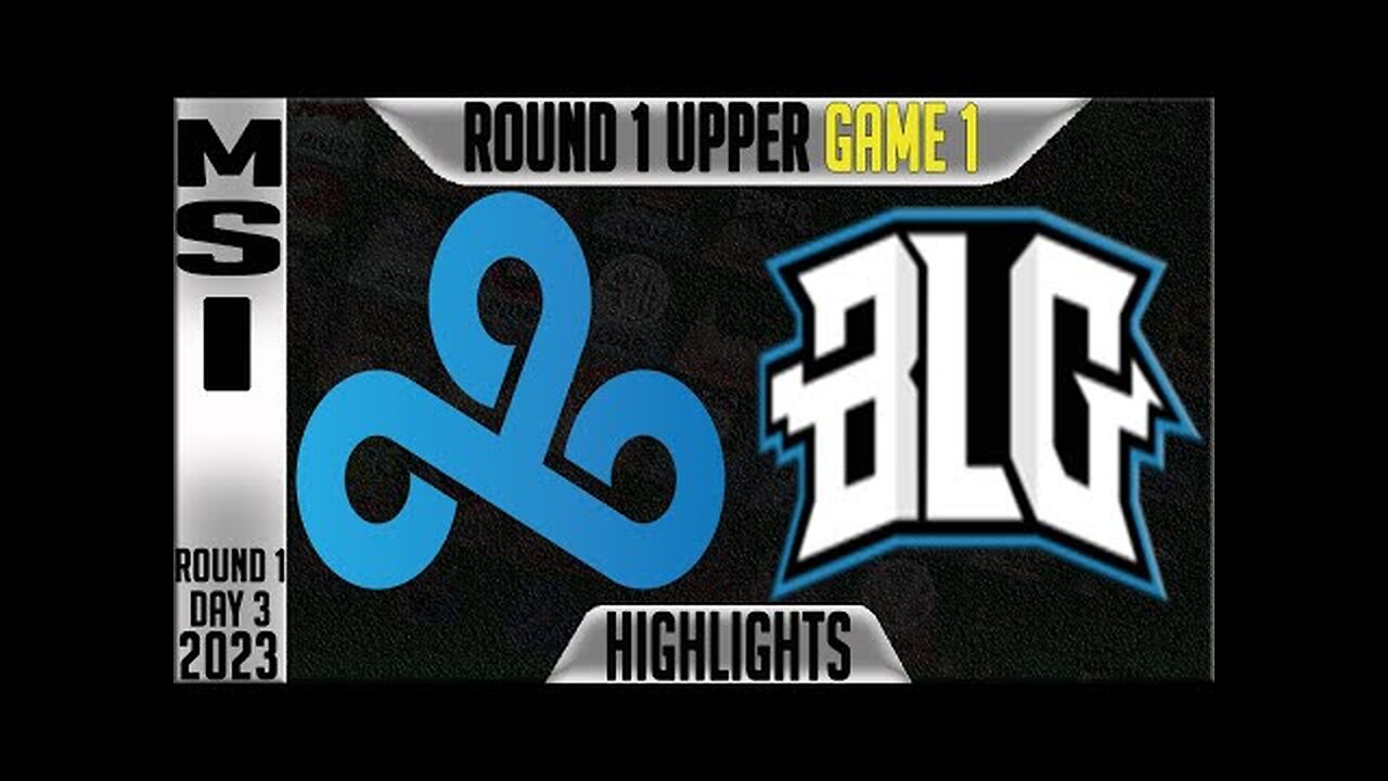 C9 vs BLG Highlights Game 1 | MSI 2023 Brackets Round 1 Upper Day 3 | Cloud9 vs Bilibili Gaming G1