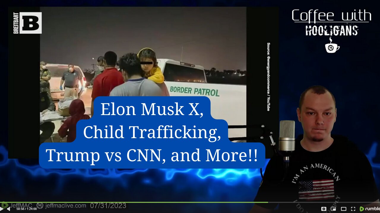 Elon Musk X, Child Trafficking, Trump vs CNN, and More!!