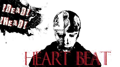 !DEAD HEAD! Heart Beat