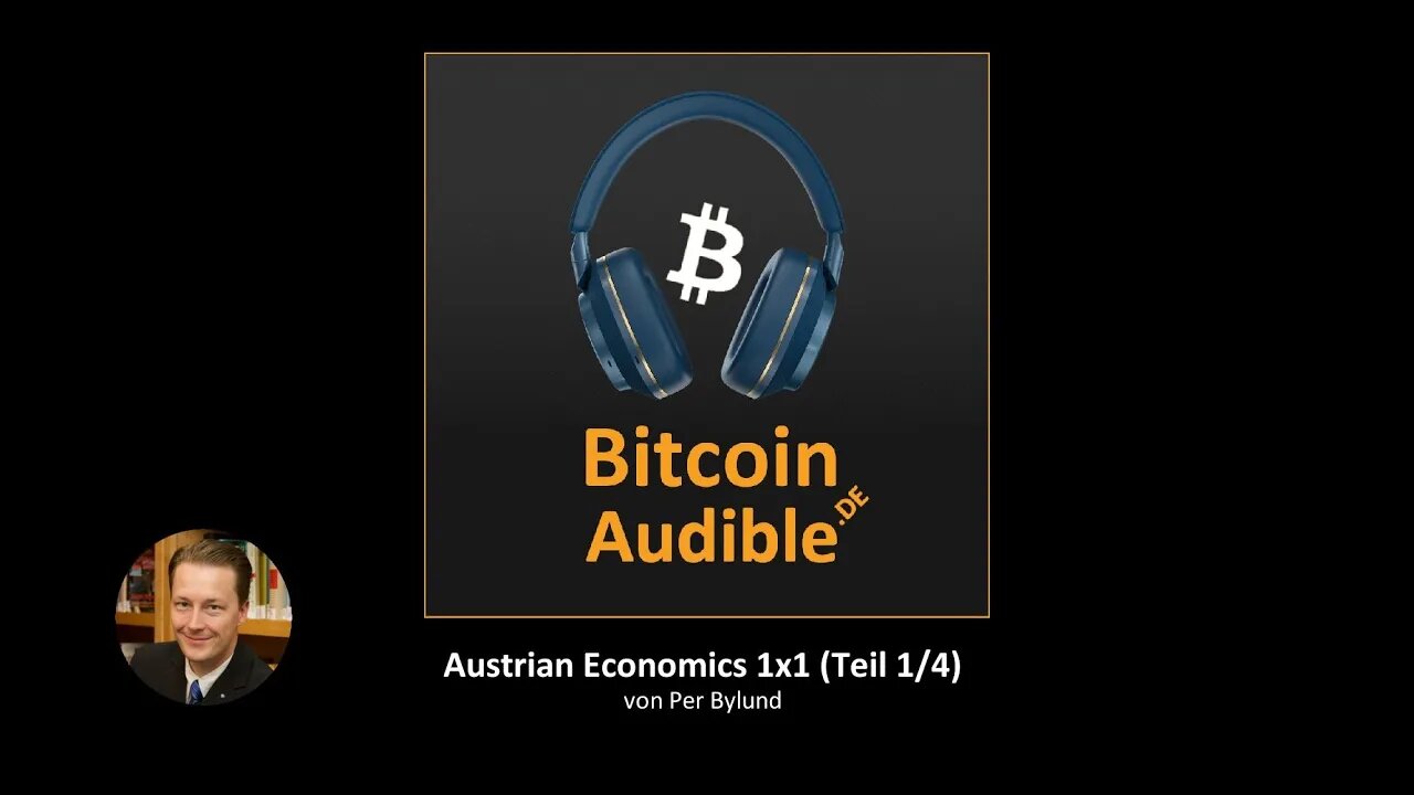 145. Per Bylund - 1x1 der Austrian Economics (Österreichische Schule der Nationalökonomie) Teil 1/4