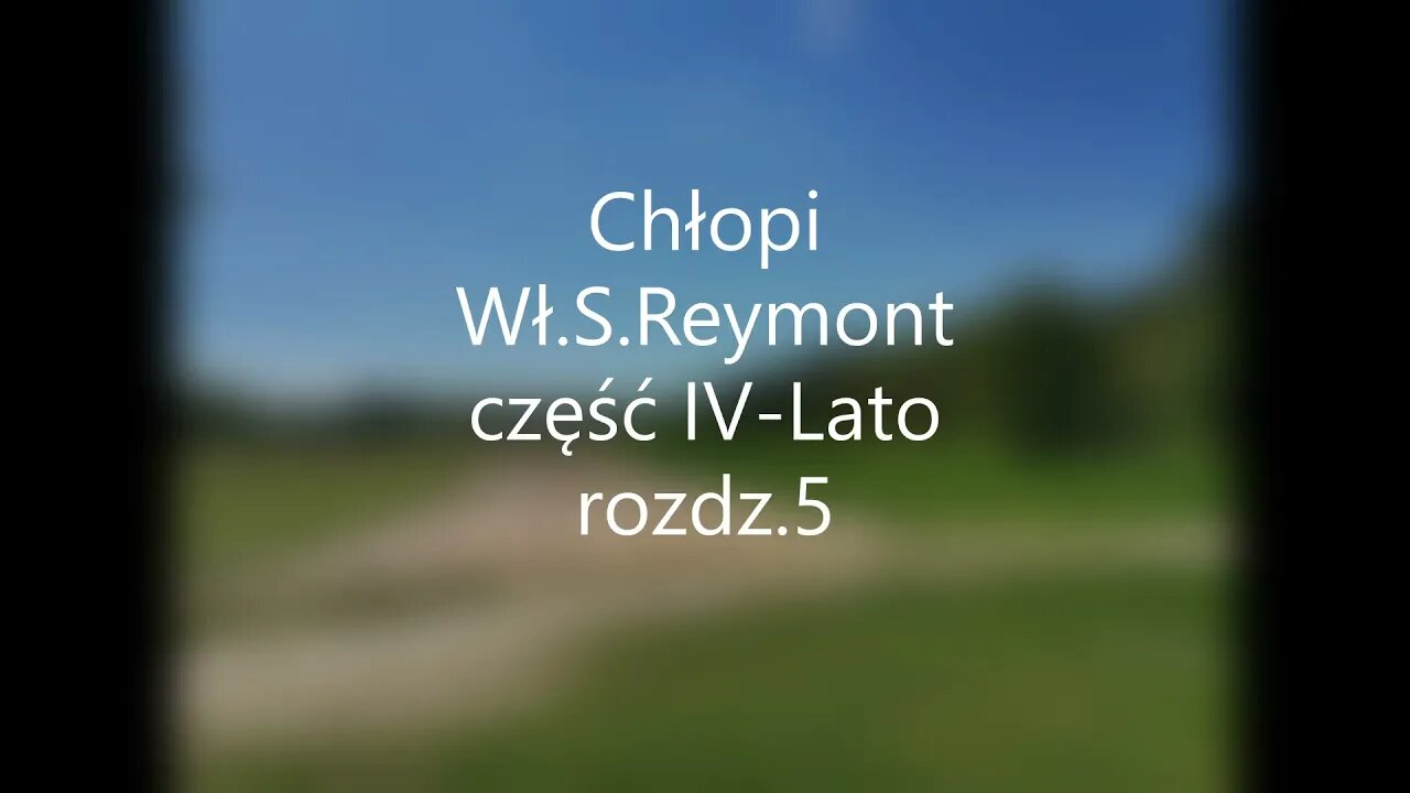 Chłopi - Wł.S.Reymont część IV - Lato rozdz.5