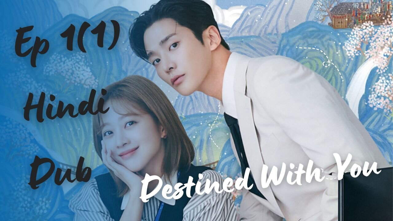 Destinated With You | Episode 1 part 1 | Hindi dub | English Sub Rowoo , Jo Bo Ah