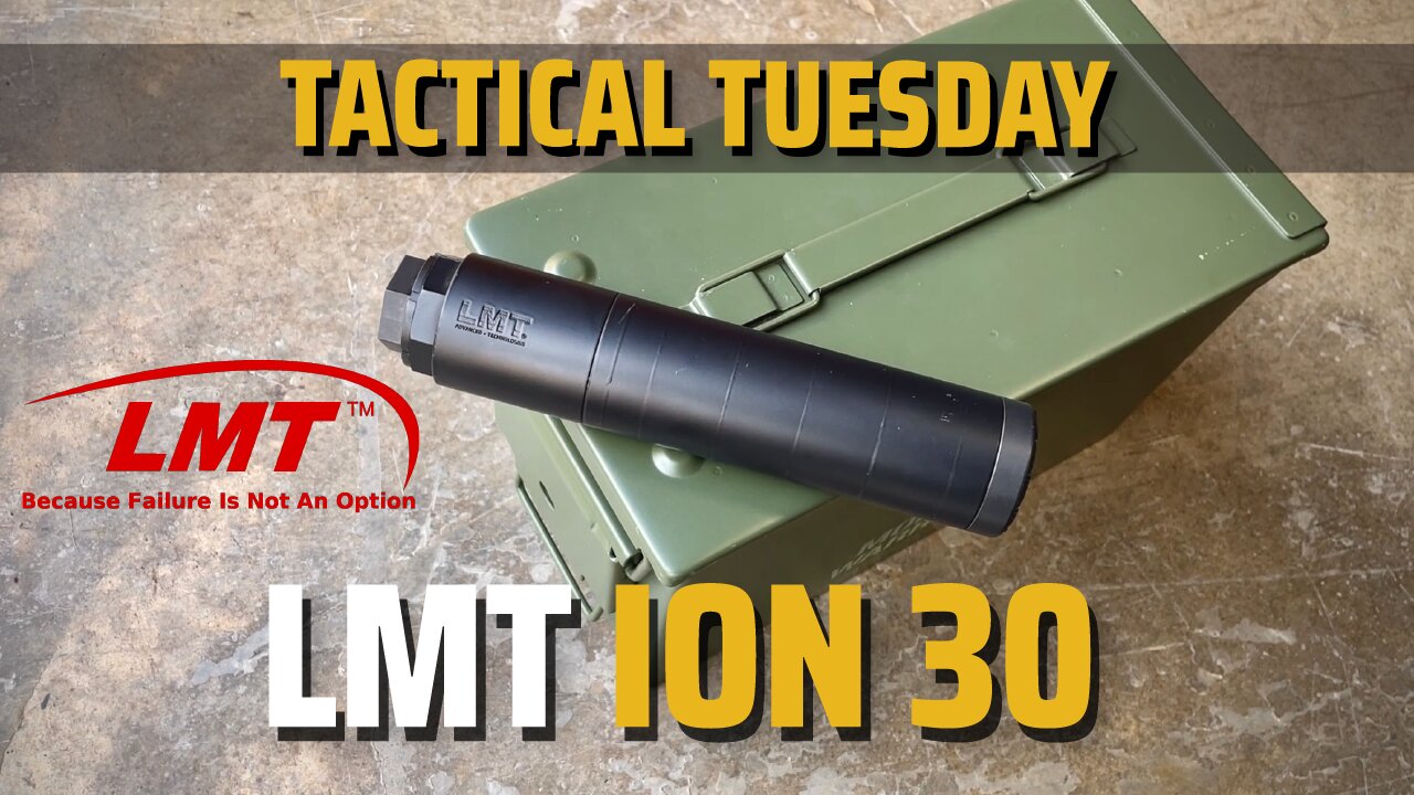 LMT Ion 30 Suppressor Review-Tactical Tuesday