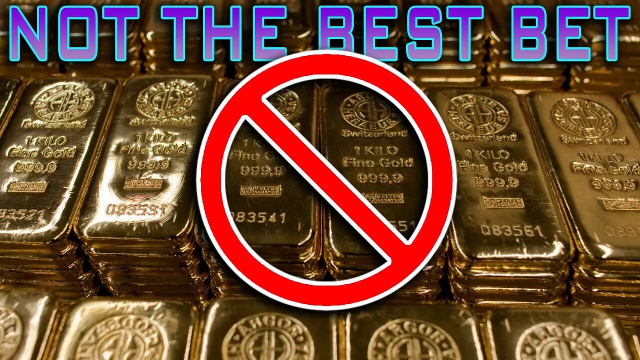 Gold Is NOT The Best Bet!