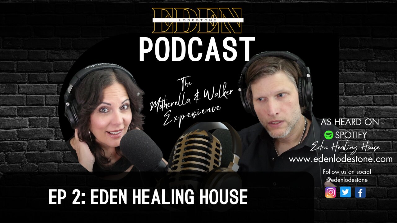 Eden Lodestone Podcast #2: Eden Healing House