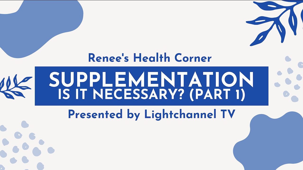 Renee's Health Corner: Supplementation – Is It Necessary? (Part 1)