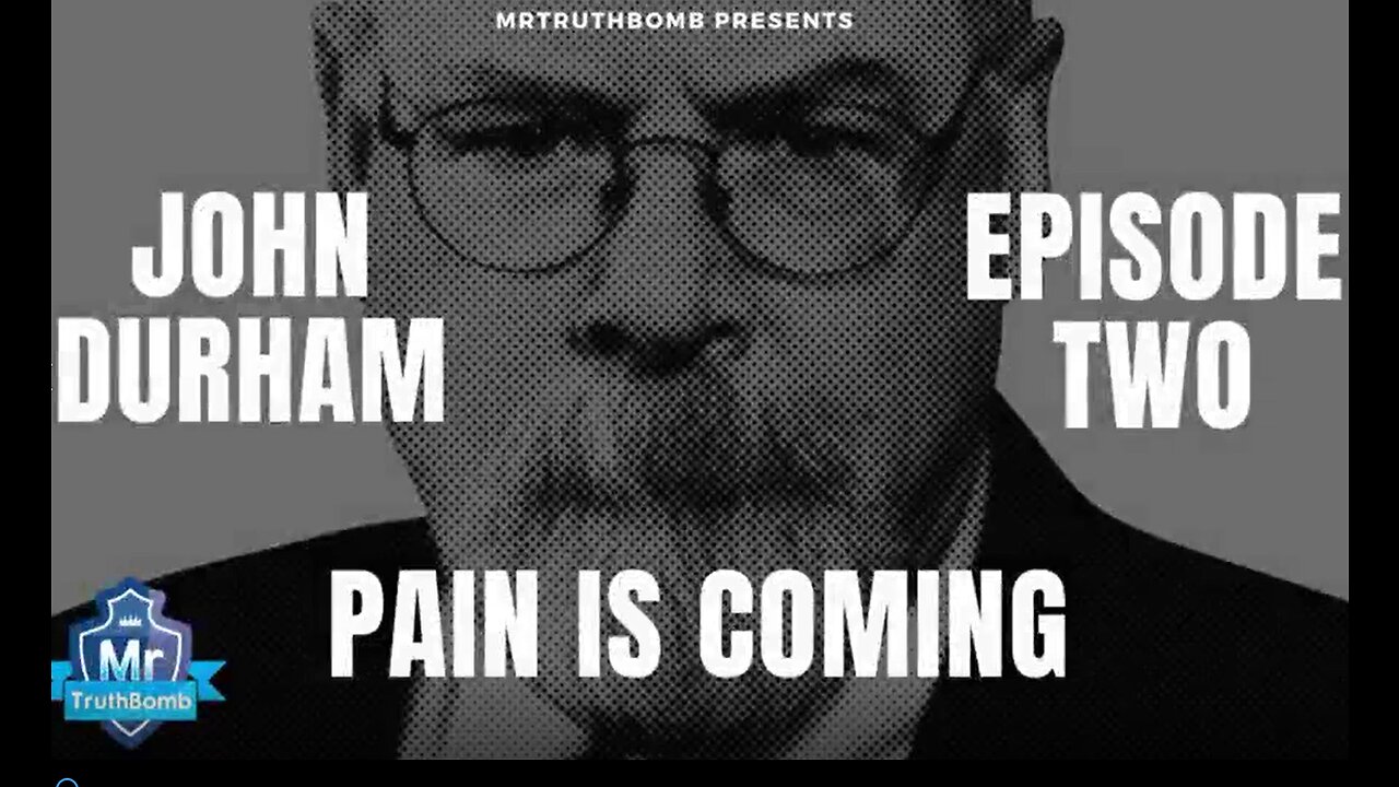 John Durham - The Series - Episode Two - Pain Is Coming - 7-29-22