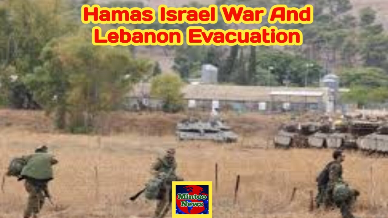 Hamas Israel war and Israel is evacuating communities along Lebanon border