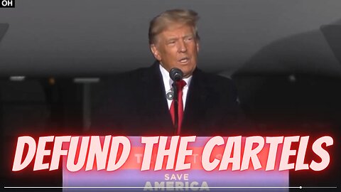 Defund the Cartels, Highlights from President Donald J. Trump