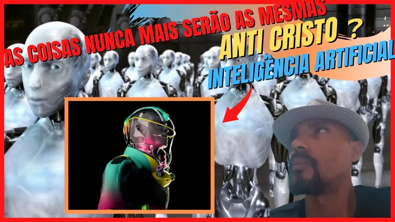 As coisas nunca mais serão as mesmas | Anti-Cristo | Inteligência Artificial