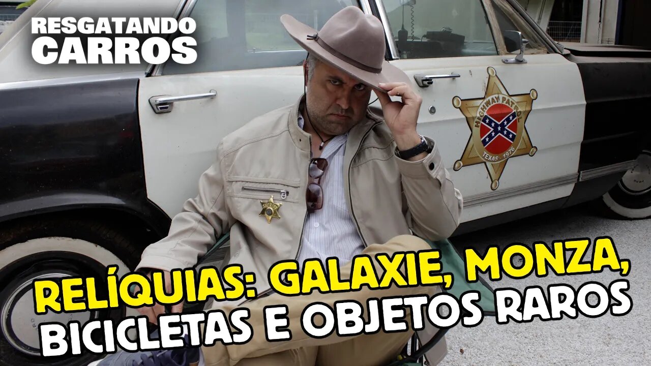Relíquias: Galaxie, Monza, Bicicletas e Objetos Raros "Resgatando Carros"