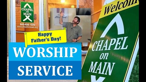 'Chapel On Main' Sunday Service on June 19th 2022