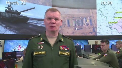 Russian MoD March 21st Special Military Operation Update