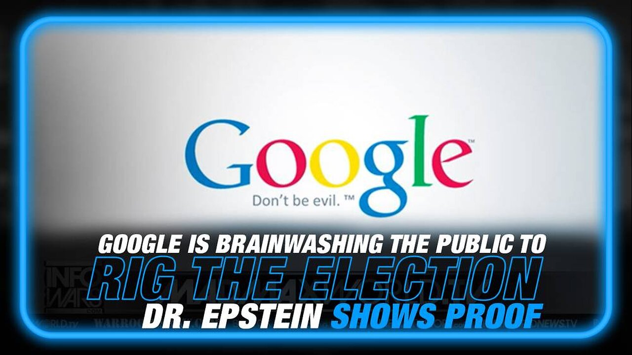 Dr. Robert Epstein is Recording Data that Google is Using to Brainwash the Public & Steal Elections