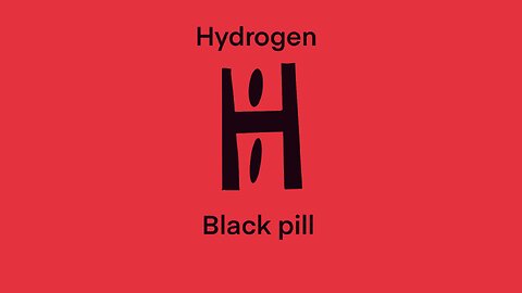 Hydrogen black pill