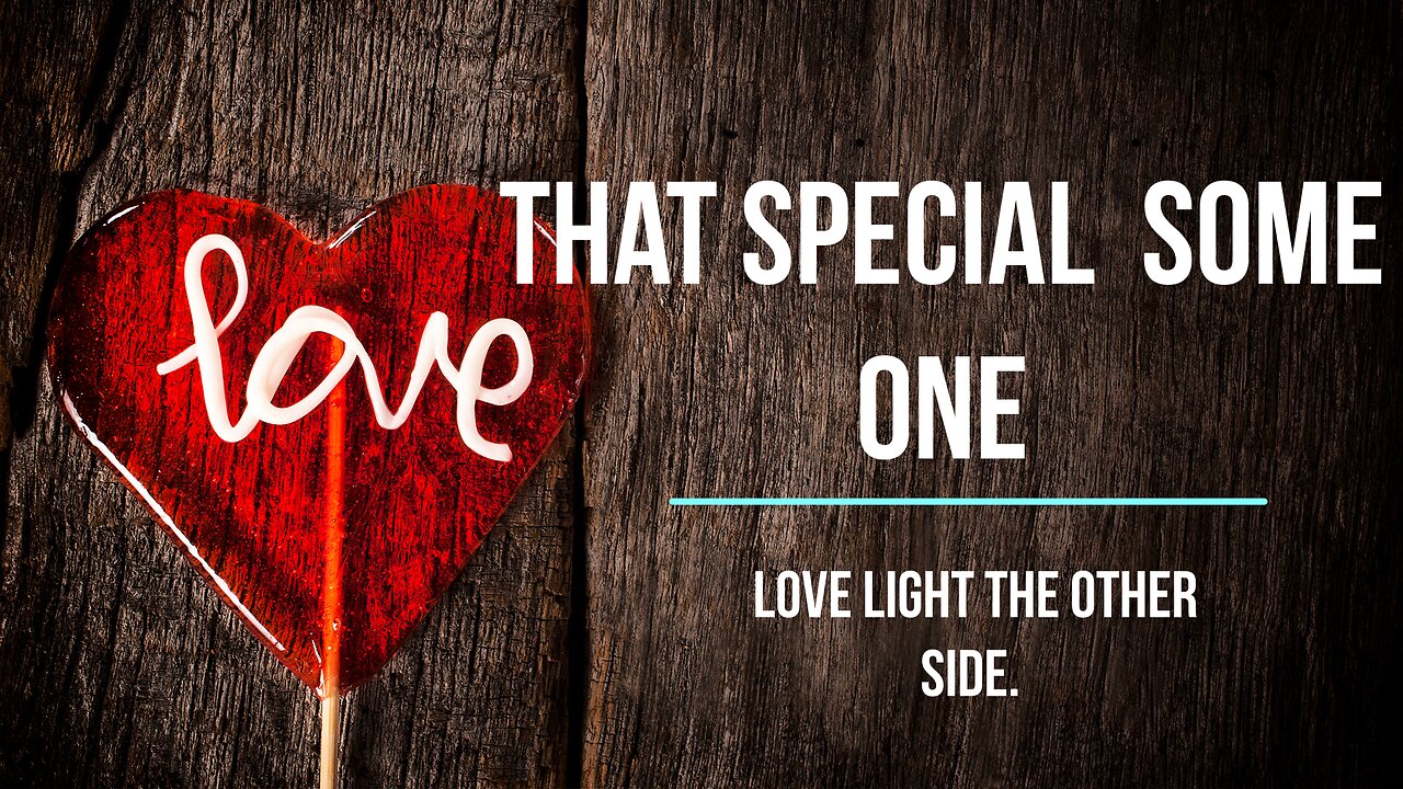 That special some one
