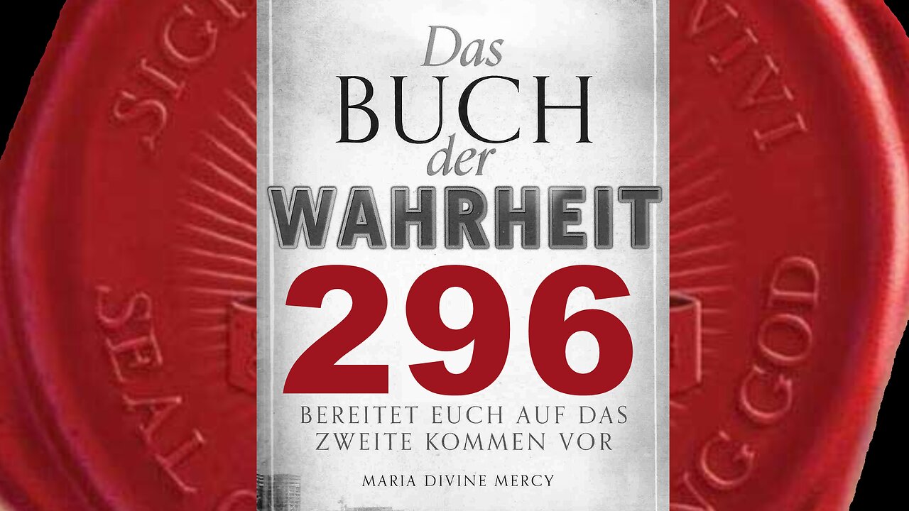 Jungfrau Maria: Mein Rosenkranz kann Nationen retten (Buch der Wahrheit Nr 296)