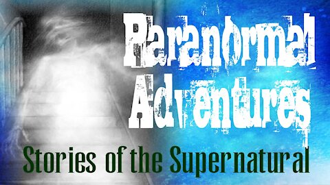 Paranormal Adventures | Interview with Keith Age | Stories of the Supernatural