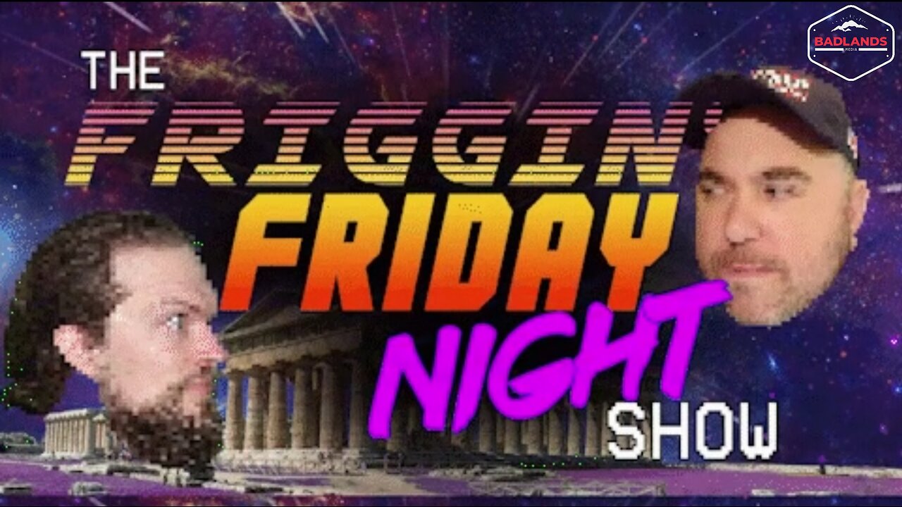 The Friggin' Friday Night Show! 1/27/23 - Fri 9:00 PM ET -