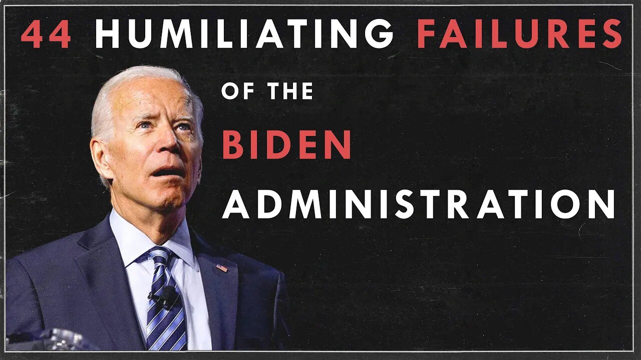 44 Humiliating Failures of The Biden Administration