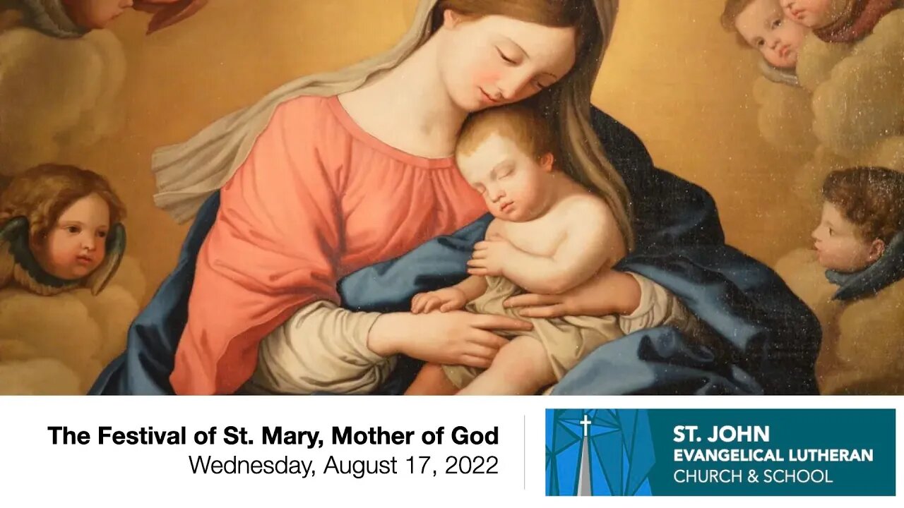 The Festival of St. Mary, Mother of God — Wednesday, August 17, 2022