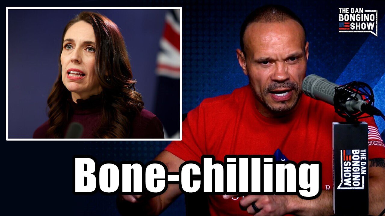 Dan Bongino reacts to the speech from New Zealand PM Jacinda Ardern: Bone-chilling.
