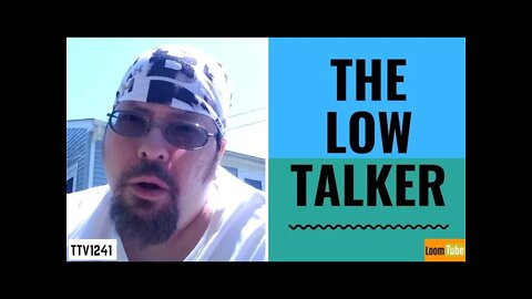 THE LOW TALKER - 051621 TTV1241