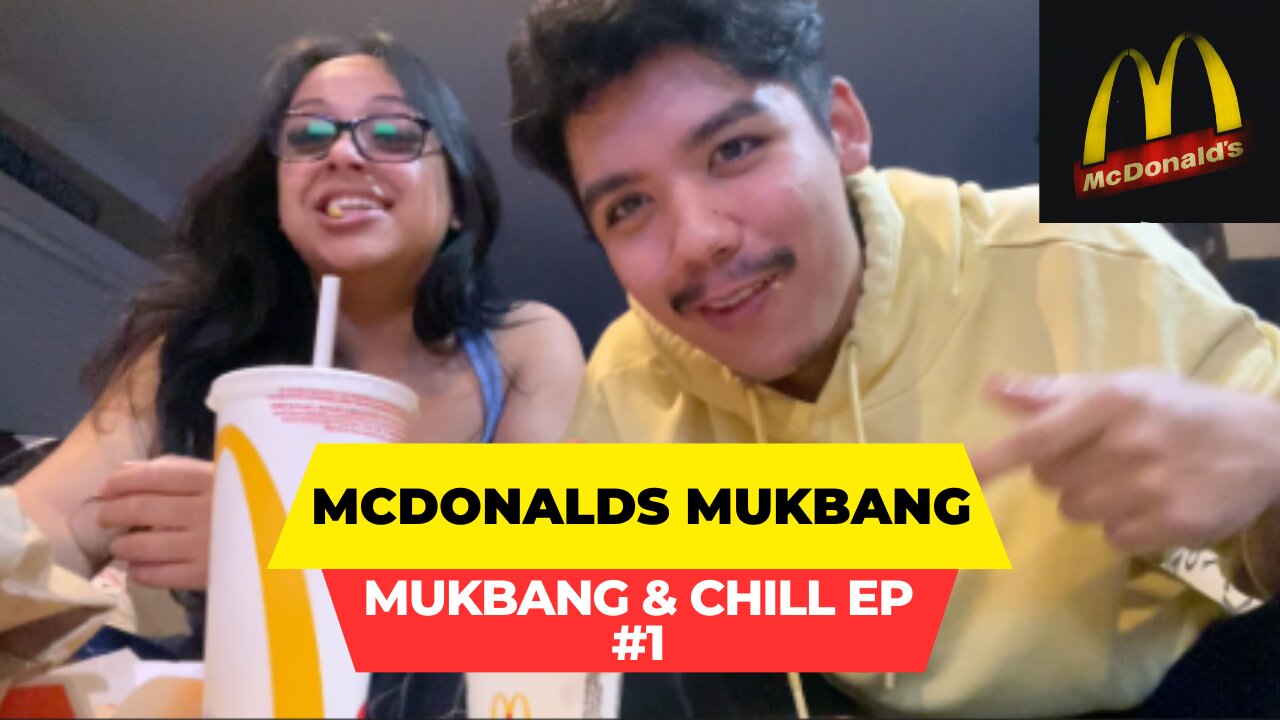 MCDONALDS MUKBANG ( MUKBANG & CHILL EP #1 )