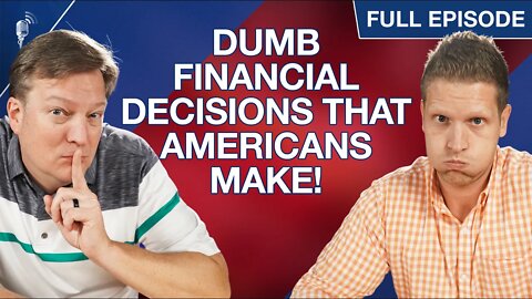 Dumb Financial Decisions That Americans Make! (Do You?)