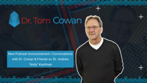 New Podcast Announcement | Conversations with Dr. Cowan & Friends w/ Dr. Andrew "Andy" Kaufman