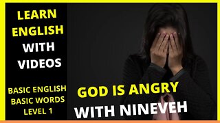 LEARN ENGLISH THROUGH STORY LEVEL 1 - GOD IS ANGRY WITH NINEVEH.