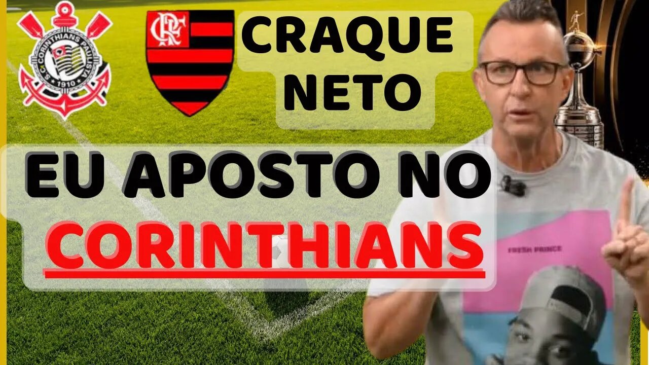 CRAQUE NETO o Corinthians vai ganhar do Flamengo | Libertadores 2022