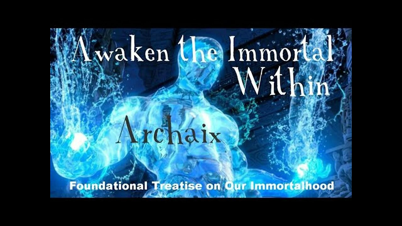 Awaken the Immortal Within: Foundational Treatise on Our Immortalhood