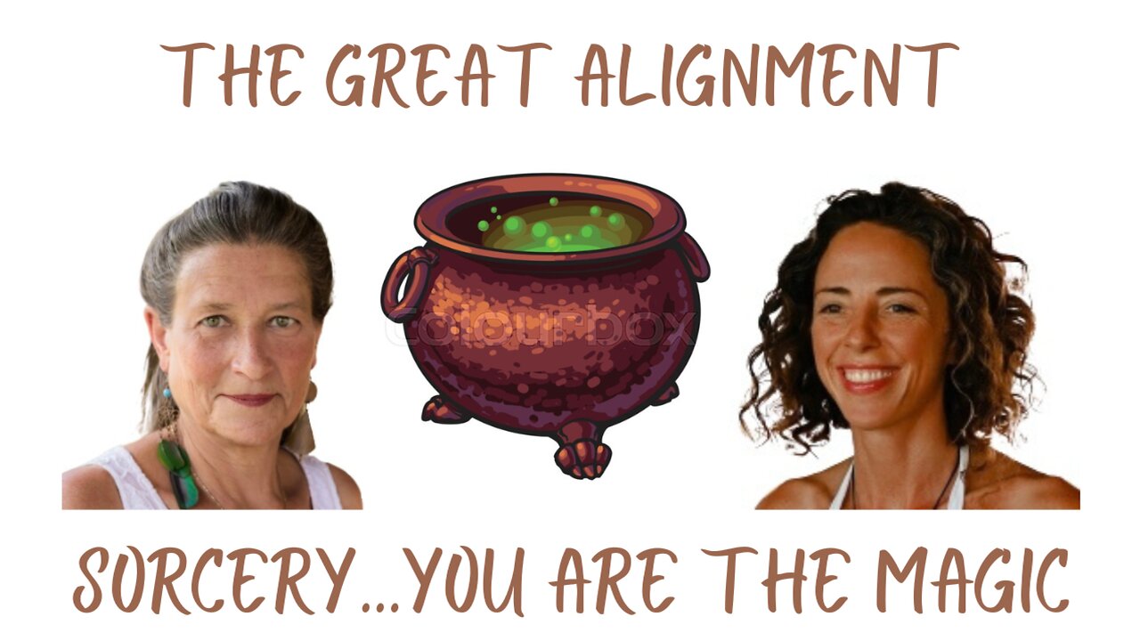 The Great Alignment: Episode #26 SORCERY…YOU ARE THE MAGIC