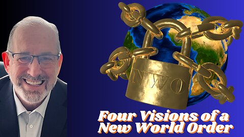 Four Visions of A New World Order