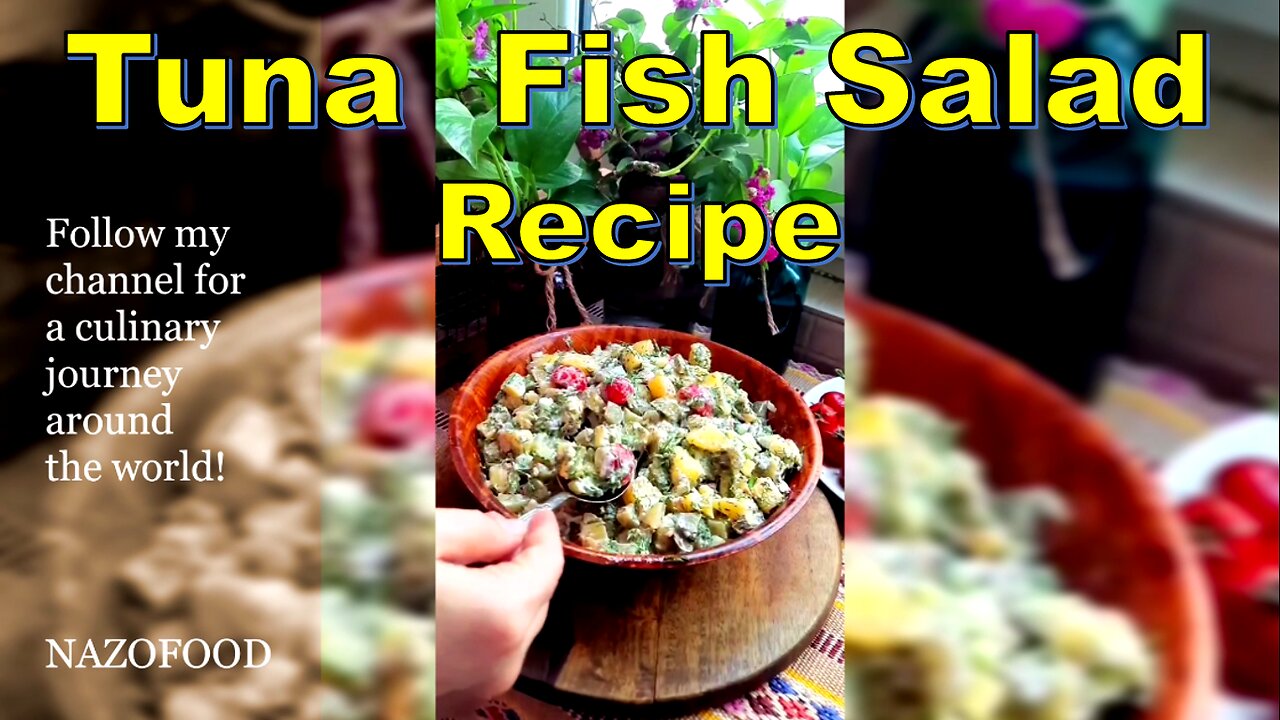 Tuna Fish Salad Recipe: Dive into Deliciousness-4K | رسپی سالاد تن ماهی