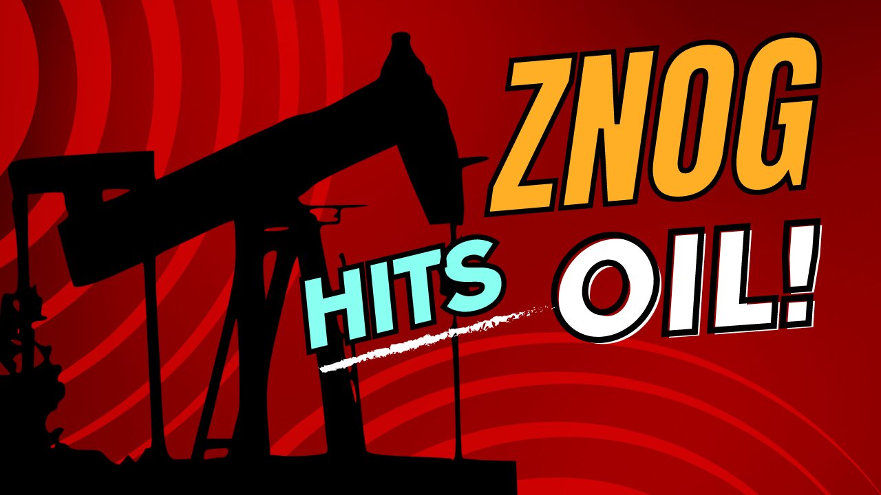 ZNOG Hits Oil