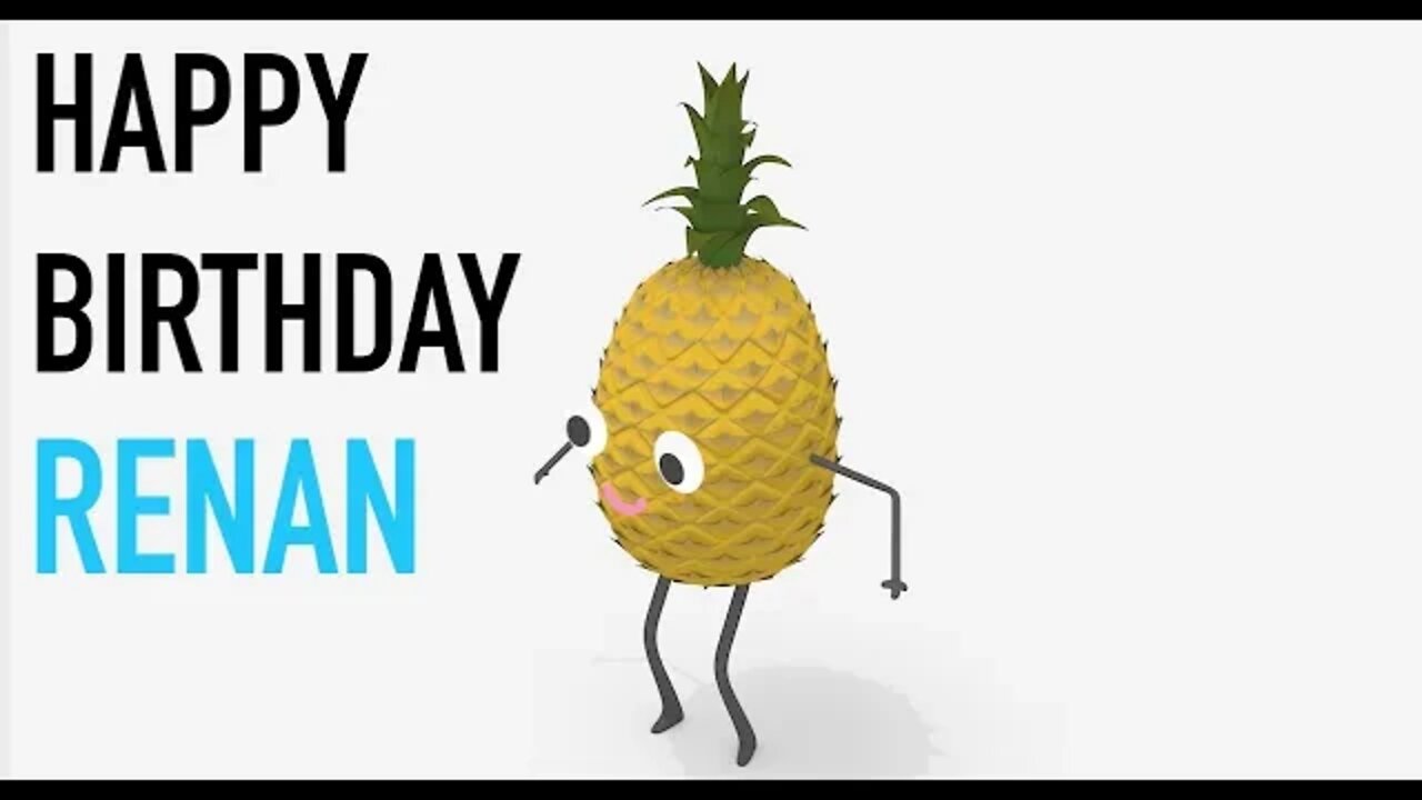 Happy Birthday RENAN! - PINEAPPLE Birthday Song