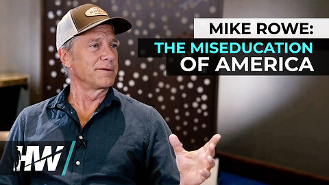 MIKE ROWE - THE MISEDUCATION OF AMERICA