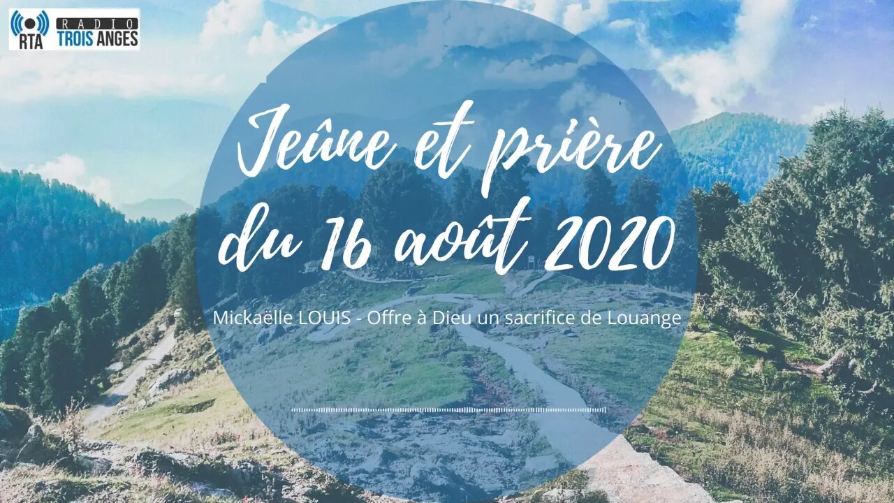 RTA - Jeûne et prière du 16 juillet 2020 - Mickaëlle LOUIS - Offre à Dieu un sacrifice de louange