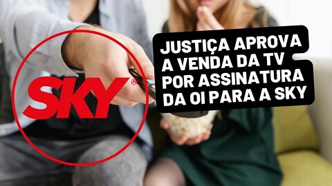 Justiça aprova a venda da TV por assinatura da Oi