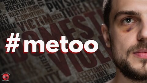 Domestic Violence: Men Abused, Me Too, Survival and Relationships After