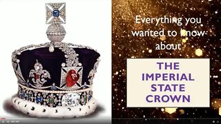 Amazing Facts about the Imperial State Crown of the United Kingdom Crown Jewels