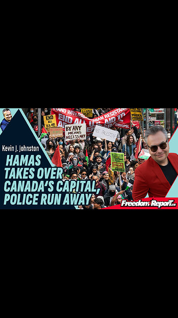 HAMAS TAKES OVER CANADA'S CAPITAL, POLICE RUN AWAY