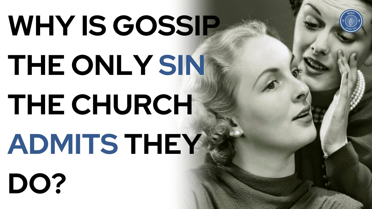 Why is gossip the only sin the church admits they do?