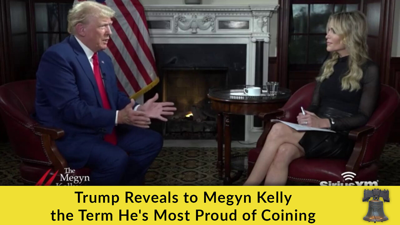 Trump Reveals to Megyn Kelly the Term He's Most Proud of Coining