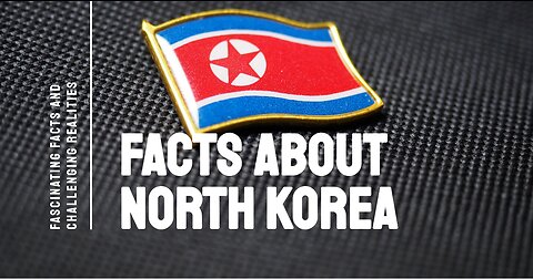 Facts about North Korea: Fascinating Facts and Challenging Realities