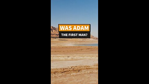 Was Adam the First Man?