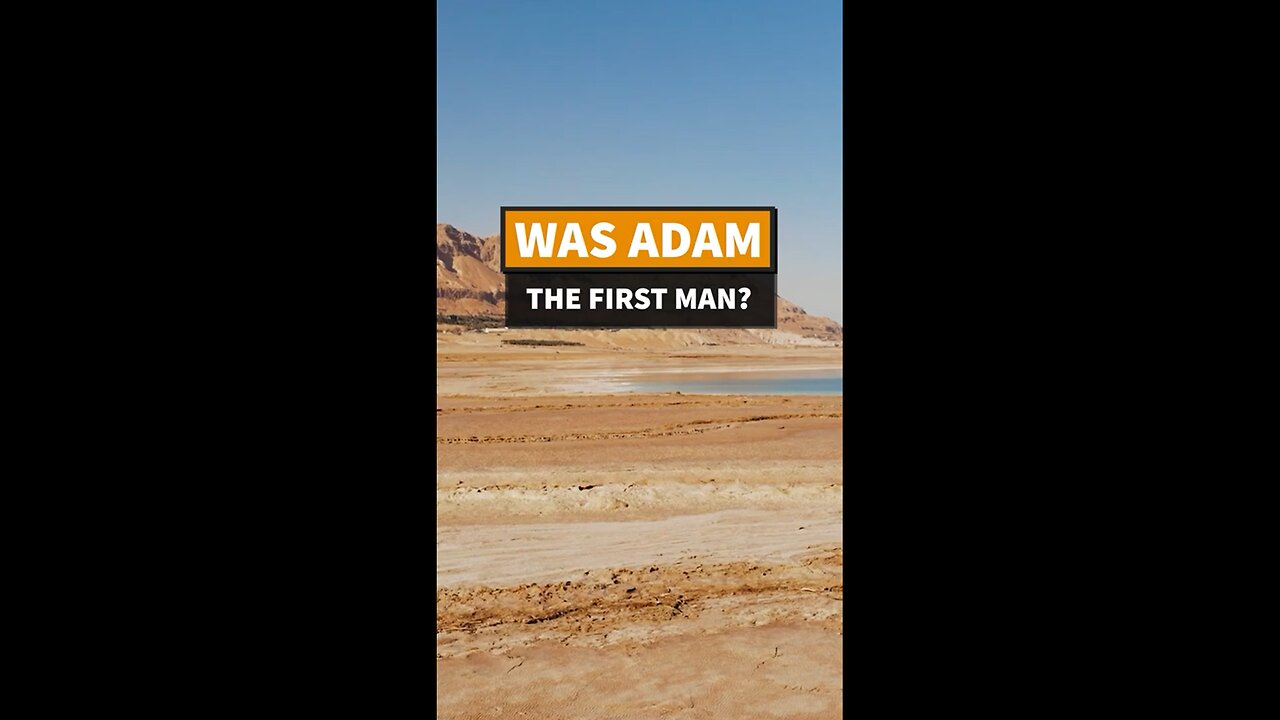 Was Adam the First Man?